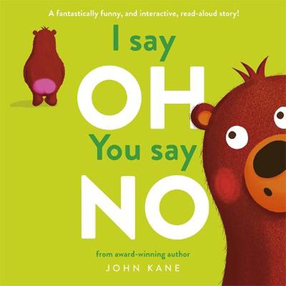 I say Oh, You say No: An interactive, read-aloud story (Paperback) - John Kane